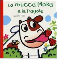 La mucca Moka e le fragole