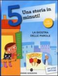 La giostra delle parole. Una storia in 5 minuti! Ediz. illustrata