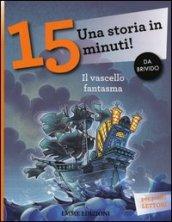 Il vascello fantasma. Una storia in 15 minuti! Ediz. illustrata