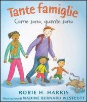 Tante famiglie. Come sono, quante sono. Ediz. illustrata