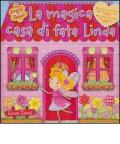 La magica casa di fata Linda. Libro pop-up. Con gadget