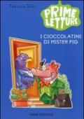 I cioccolatini di Mister Pig. Ediz. illustrata