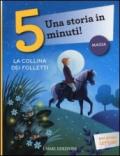 La collina dei folletti. Una storia in 5 minuti! Ediz. illustrata