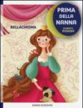 Bellachioma. Prima della nanna