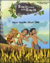 Sulla collina delle iene. Storie prima della storia. Ediz. illustrata: 8