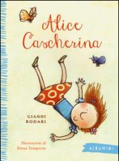 Alice cascherina. Ediz. illustrata