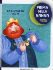 Lo zucchero del re. Prima della nanna