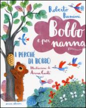 I perché di Bobbo. Bobbo e poi nanna. Ediz. illustrata: 6