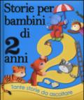 Storie per bambini di 2 anni. Ediz. illustrata