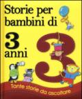 Storie per bambini di 3 anni. Ediz. illustrata