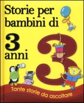 Storie per bambini di 3 anni. Ediz. illustrata