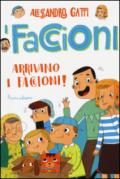 Arrivano i Faccioni! I Faccioni. Ediz. illustrata: 1