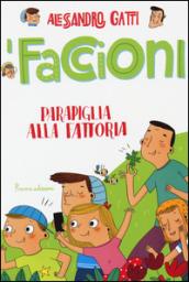 Parapiglia alla fattoria. I Faccioni. Ediz. illustrata: 4