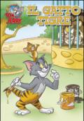 Il gatto tigre. Tom e Jerry