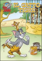 Il gatto tigre. Tom e Jerry