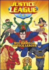 Noi siamo la Justice League. Justice League