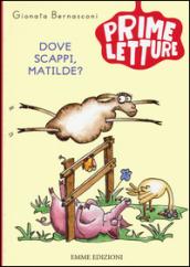 Dove scappi, Matilde?