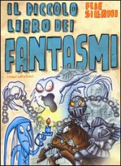 Il piccolo libro dei fantasmi. Piccoli libri mostruosi