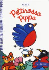 Pettirosso Pippo. Ediz. illustrata