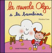 La nuvola Olga e la bambina. Ediz. illustrata