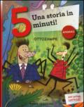 Ottozampe. Una storia in 5 minuti! Ediz. illustrata