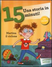 Martina il ciclone. Una storia in 15 minuti! Ediz. illustrata