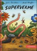 Superverme. Ediz. illustrata