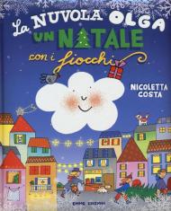 La nuvola Olga. Un Natale con i fiocchi. Ediz. illustrata