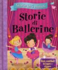 Storie di ballerine. Storie in 5 minuti. Ediz. a colori