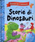 Storie di dinosauri. Storie in 5 minuti. Ediz. a colori