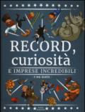 Record, curiosità e imprese incredibili. Ediz. a colori