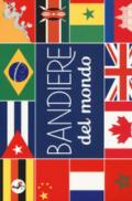 Bandiere del mondo. Ediz. a colori