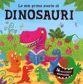 Le mie prime storie di dinosauri. 16 avventure giurassiche. Ediz. a colori