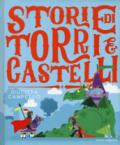 Storie di torri e castelli. Ediz. a colori