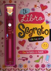 Il libro segreto delle ragazze. Ediz. a colori. Con gadget