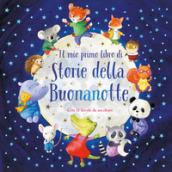 Il mio primo libro di storie della buonanotte. Ediz. a colori