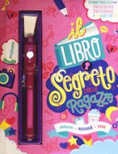 Il libro segreto delle ragazze. Ediz. a colori. Con gadget