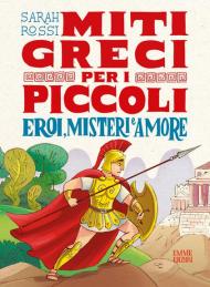 Eroi, misteri e amore. Miti greci per i piccoli