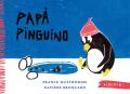 Papà pinguino. Ediz. a colori