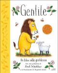 Gentile. Un libro sulla gentilezza. Ediz. a colori