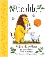 Gentile. Un libro sulla gentilezza. Ediz. a colori