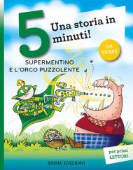 Supermentino e l'orco puzzolente. Una storia in 5 minuti!