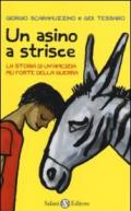 Un asino a strisce. La storia di un'amicizia più forte della guerra