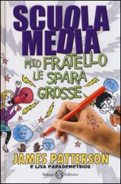 Scuola media. Mio fratello le spara grosse