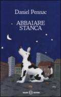 Abbaiare stanca