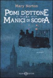 Pomi d'ottone e manici di scopa. Ediz. integrale