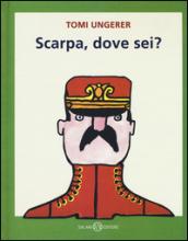 Scarpa, dove sei? Ediz. illustrata