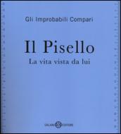 Il pisello. La vita vista da lui