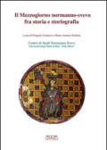 Il mezzogiorno normanno-svevo fra storia e storiografia