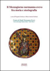 Il mezzogiorno normanno-svevo fra storia e storiografia